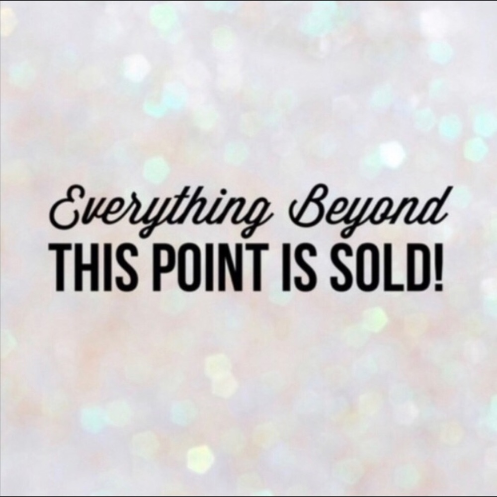 Everything Beyond this Point is Sold!